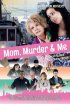 Постер «Mom, Murder & Me»