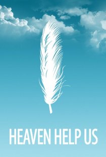 «Heaven Help Us»