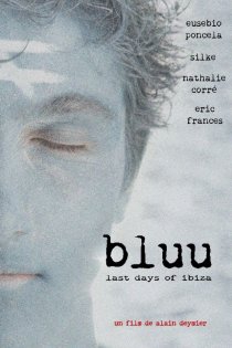 «Bluu, Last Days of Ibiza»