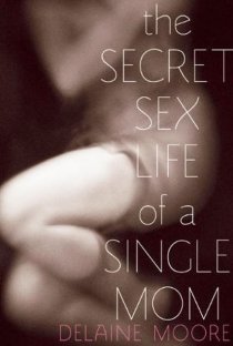 «The Secret Sex Life of a Single Mom»