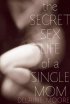 Постер «The Secret Sex Life of a Single Mom»