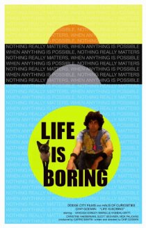 «Life Is Boring»