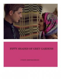 «Fifty Shades of Grey Gardens»