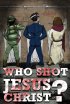 Постер «Who Shot Jesus Christ?»