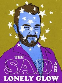 «The Sad and Lonely Glow»