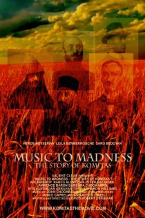 «Music to Madness: The Story of Komitas»