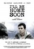 Постер «I'll Be Home Soon»