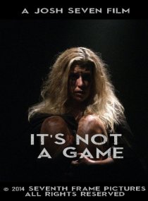 «It's Not a Game»