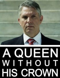 «A Queen Without His Crown»