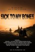 Sick to My Bones