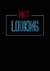 Постер «Not Looking»