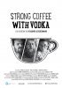 Постер «Strong Coffee with Vodka»