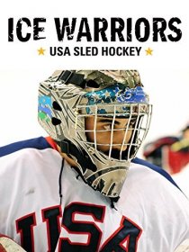 «Ice Warriors: USA Sled Hockey»