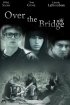 Постер «Over the Bridge»