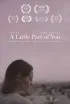 Постер «A Little Part of You»