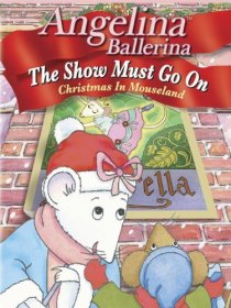 «Angelina Ballerina: The Show Must Go On»