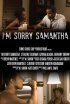 Постер «I'm Sorry Samantha»
