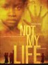 Постер «Not My Life»