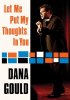 Постер «Dana Gould: Let Me Put My Thoughts in You.»