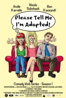«Please Tell Me I'm Adopted!»