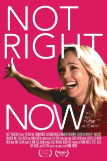 «Not Right Now»