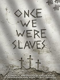«Once We Were Slaves»