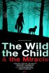 Постер «The Wild, the Child & the Miracle»
