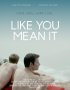 Постер «Like You Mean It»