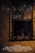 Постер «From the Outside Looking In»