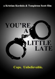 «You're a Little Late»