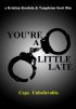 Постер «You're a Little Late»