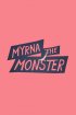 Постер «Myrna the Monster»