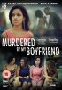 Постер «Murdered by My Boyfriend»