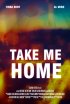 Постер «Take Me Home»