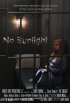 Постер «No Sunlight»