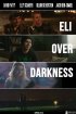Постер «Eli Over Darkness»