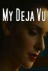 Постер «My Deja Vu»