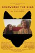 Постер «Somewhere the King»