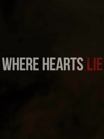 «Where Hearts Lie»