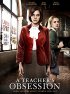 Постер «A Teacher's Obsession»