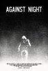 Постер «Against Night»