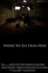 Постер «Where We Go from Here»