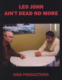 «Leo John Ain't Dead No More»