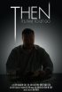 Постер «Then»