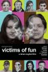 Постер «Victims of Fun»
