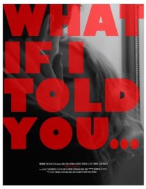 «What If I Told You...»