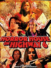 «Horror House on Highway 6»