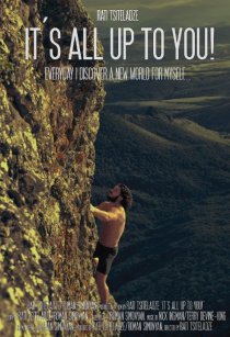 «It's All Up to You!»