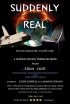 Постер «Suddenly Real»