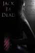 Постер «Jack Be Dead»